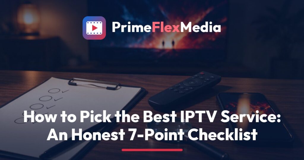 PrimeFlexMedia checklist for choosing the best IPTV service, with a clipboard of ticked boxes in front of a TV showing a movie library