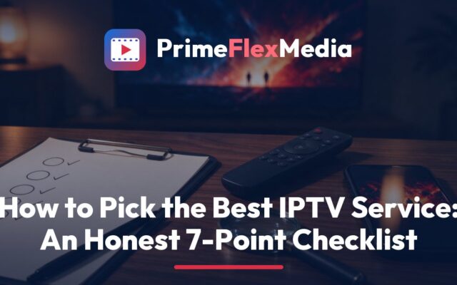 PrimeFlexMedia checklist for choosing the best IPTV service, with a clipboard of ticked boxes in front of a TV showing a movie library